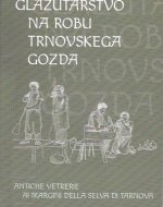 Glažutarstvo na robu Trnovskega gozda