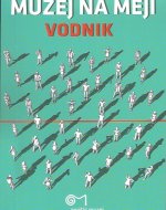 Muzej na meji : vodnik