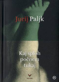 Jurij Paljk - Kaj sploh počnem tukaj