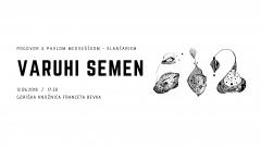 Varuhi semen - pogovor s Pavlom Medveščkom