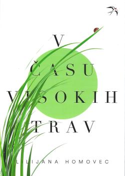 Predstavitev knjige Lilijane Homovec V času visokih trav